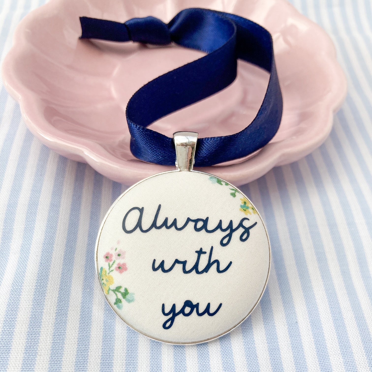 Always with you fabric keepsake hanging on a navy blue ribbon