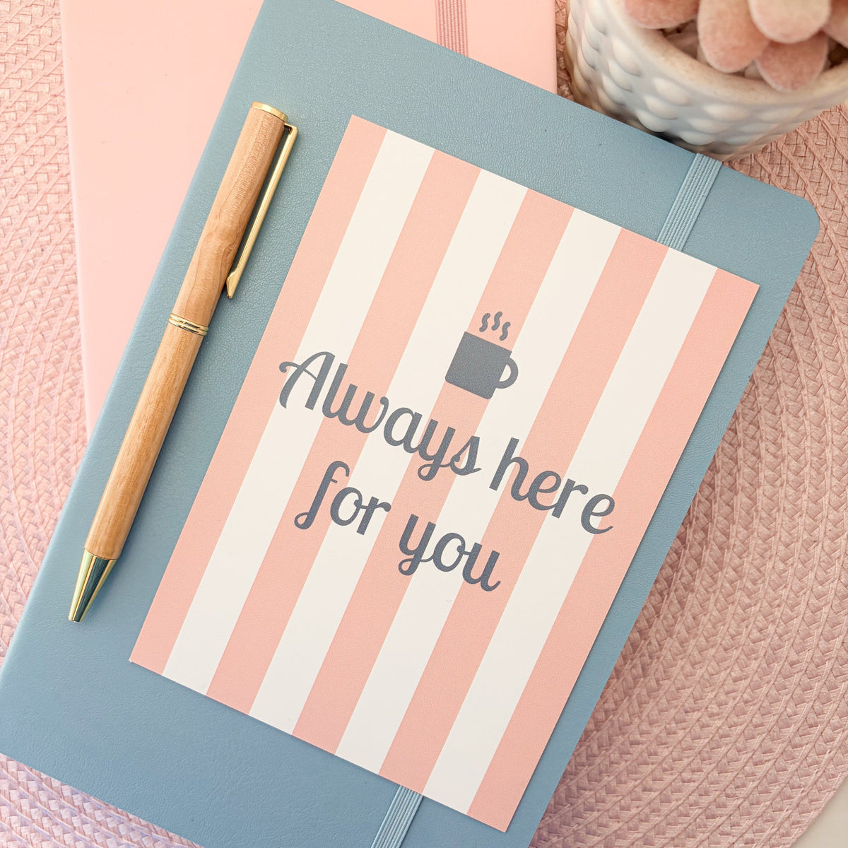 Always Here For You postcard with a pink and white striped design