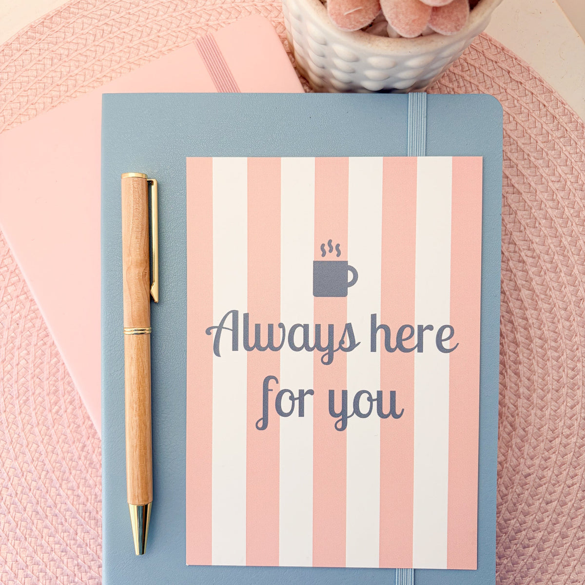 Always Here For You postcard with a pink and white striped design